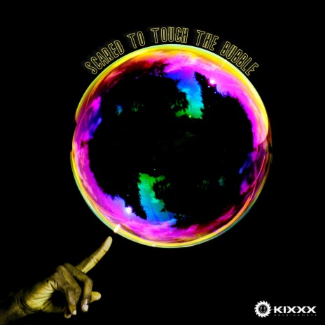 Scared to Touch the Bubble | Boomplay Music