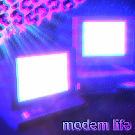 Modem Life | Boomplay Music