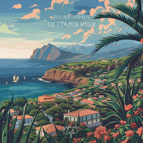 Sicilia Mon Amour ft. Lucid Keys & soave lofi | Boomplay Music