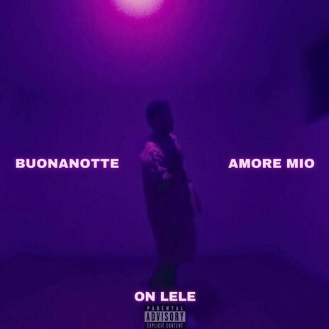 BUONANOTTE AMORE MIO | Boomplay Music