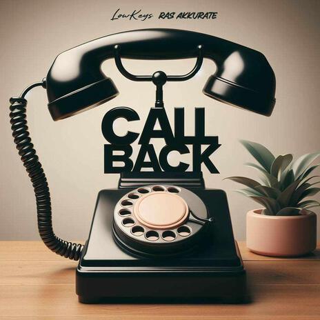 Call Back ft. Ras Akkurate | Boomplay Music