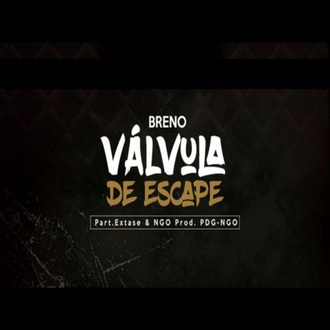 Válvula de Escape ft. Êxtase | Boomplay Music