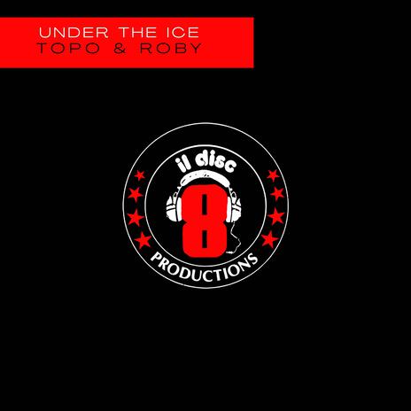 Under The Ice ft. Roby | Boomplay Music