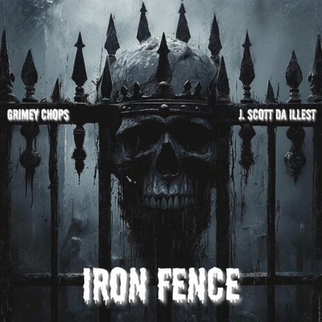 Iron Fence ft. J Scott da illesT | Boomplay Music