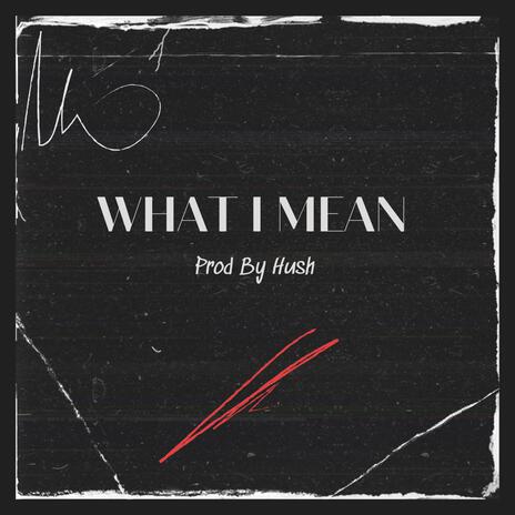 What I Mean | Boomplay Music