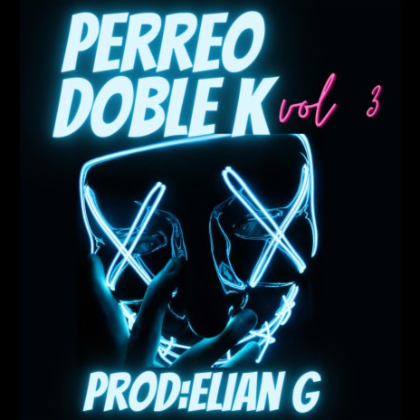 Perreo Doble K vol 3 ft. ElianDj | Boomplay Music