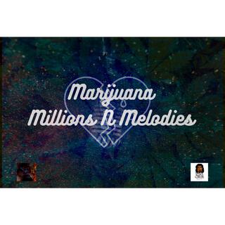 Marijuana Millions N Melodies