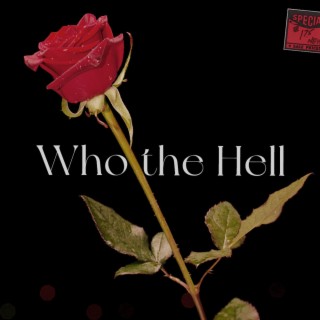 Who The Hell lyrics | Boomplay Music
