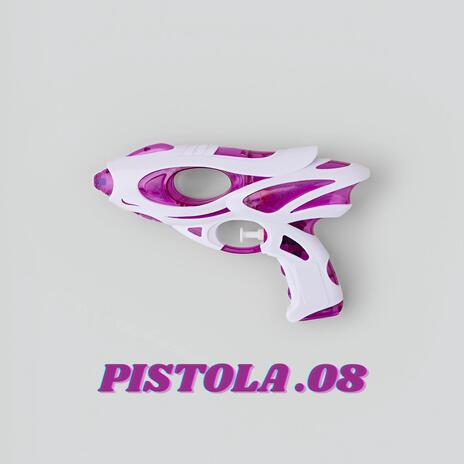 Pistola.08 | Boomplay Music