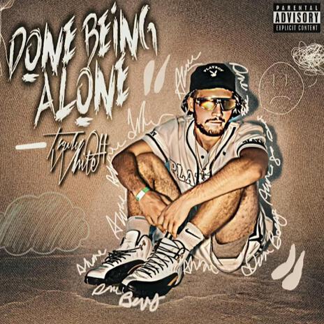 Done Being Alone | Boomplay Music