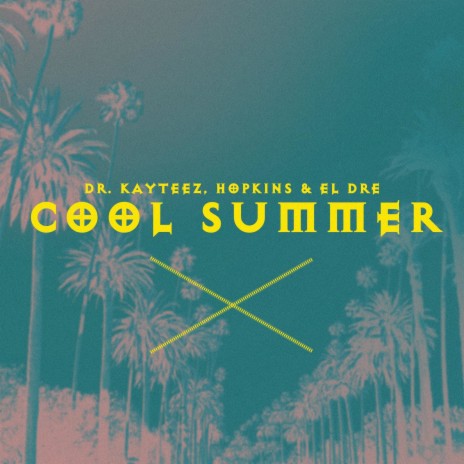 Cool Summer ft. Hopkins & El Dre | Boomplay Music