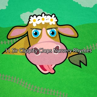 11 Sir Clippity Clops Nursery Rhymes