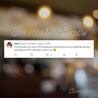 Somebody I Don't Know lyrics | Boomplay Music