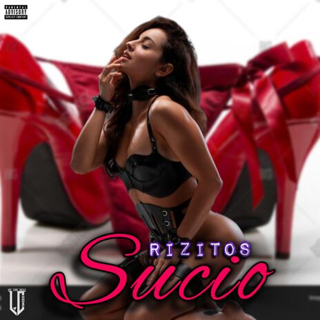 Sucio ft. Rizitos | Boomplay Music