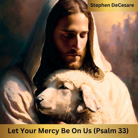 Let Your Mercy Be on Us (Psalm 33) | Boomplay Music