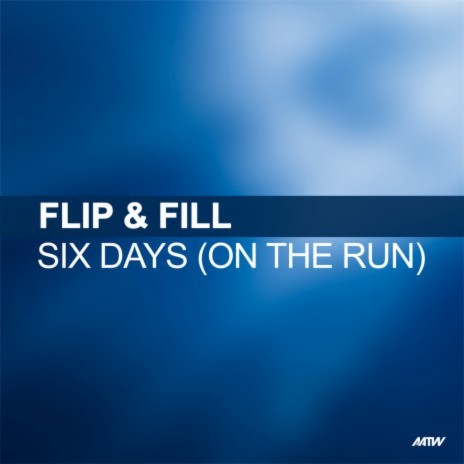 Six Days (On The Run) (Flip & Fill Remix) | Boomplay Music