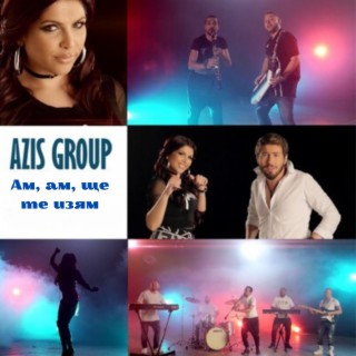 Download Azis Group Album Songs: Ам, Ам, Ще Те Изям | Boomplay Music