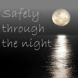 safely through the night