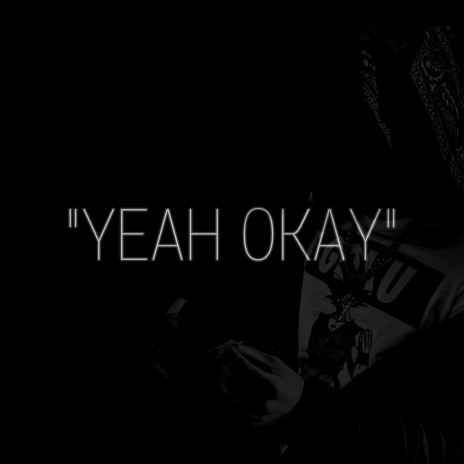 YEAH OKAY | Boomplay Music