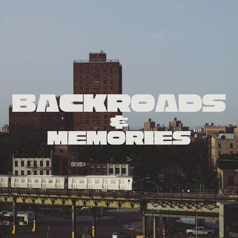 Backroads & Memories | Boomplay Music