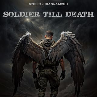 Soldier till death