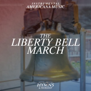 The Liberty Bell March