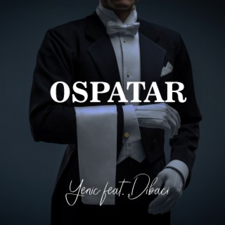 Ospatar ft. Dibaci lyrics | Boomplay Music