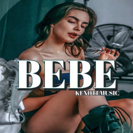 Bebe | Boomplay Music