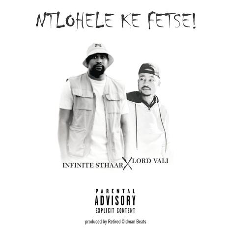 Ntlohele Ke Fetse! ft. Lord Vali | Boomplay Music