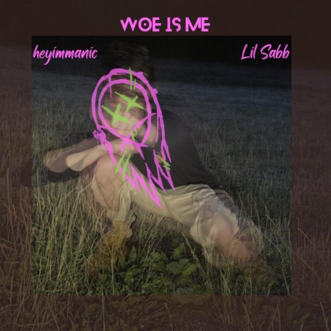 WOE iS ME ft. Lil Sabb | Boomplay Music