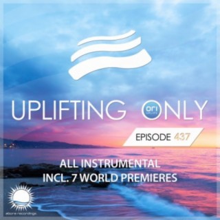 Uplifting Only Episode 437 All Instrumental (Jun 2021) FULL