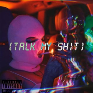 Talk My Shit