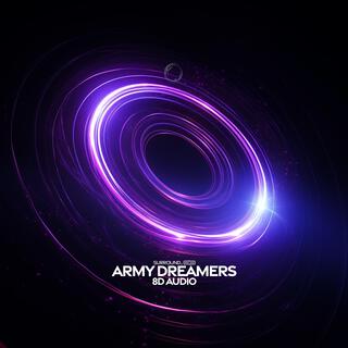 army dreamers (8D Audio)