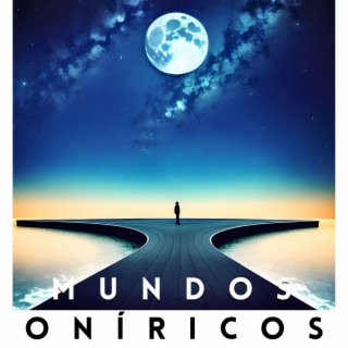 Mundos Oníricos: Música para Explorar el REM Mientras Duermes