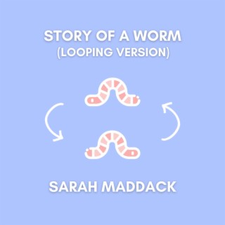 Story of a Worm (Looping Version)