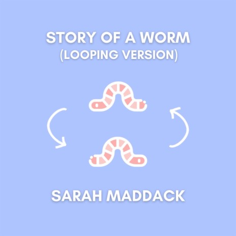 Story of a Worm (Looping Version) | Boomplay Music
