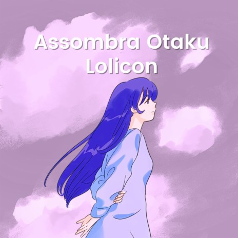 Assombra Otaku Lolicon (Slowed) | Boomplay Music
