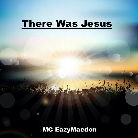 There Was Jesus | Boomplay Music