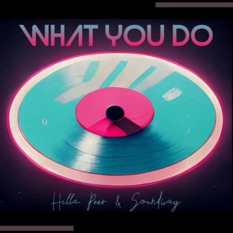 WHAT YOU DO SOUNDWAY (Remix) ft. Soundway