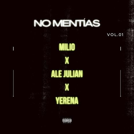 NO MENTÍAS ft. Ale Julian & Yerena | Boomplay Music