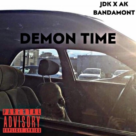 Demon Time ft. Ak Bandamont