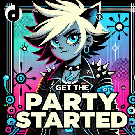 Get The Party Started ft. Tawna | Boomplay Music