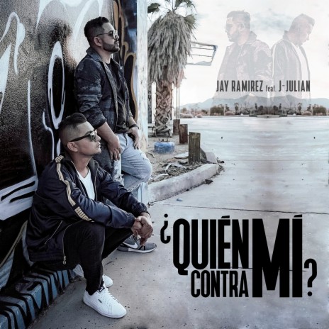 ¿Quién Contra Mí? ft. J-Julian | Boomplay Music