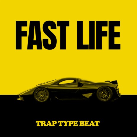FAST LIFE (TRAP TYPE BEAT) | Boomplay Music