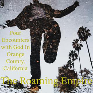 Four Encounters with God in Orange County, CA