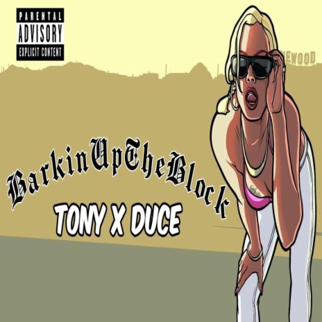 Barking Up The Block ft. Tony | Boomplay Music