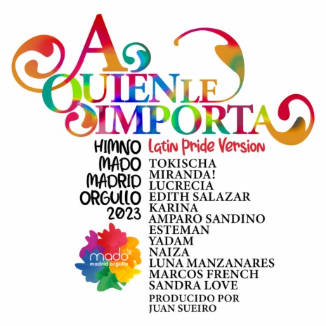 A quién le importa (Latin Pride Version by Juan Sueiro) ft. Miranda!, Lucrecia, Edith Salazar, Karina & Amparo Sandino | Boomplay Music