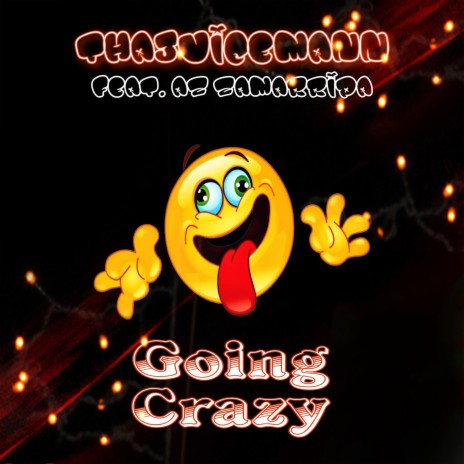 Going Crazy ft. G-Towns A.Z | Boomplay Music