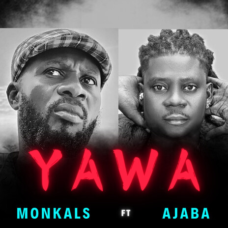 Yawa ft. Ajaba | Boomplay Music