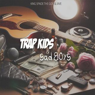 Trap Kids & Sad Boys